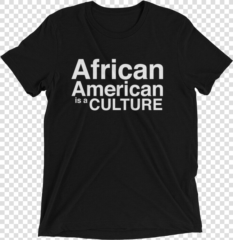 African American Is A Culture T shirt   Black And Abroad T Shirt  HD Png DownloadTransparent PNG