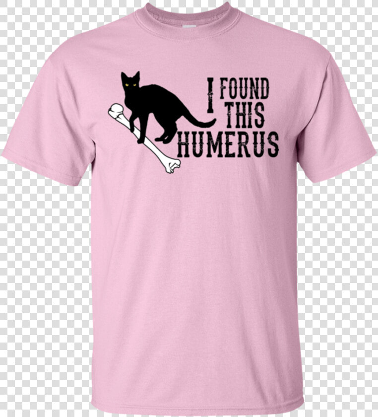 I Found This Humerus Cute Black Cat T shirt   Vacay Times Pink T Shirt  HD Png DownloadTransparent PNG