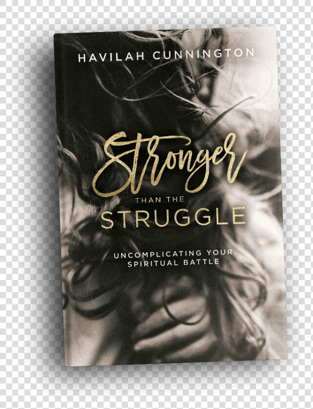 Stronger Than The Struggle  HD Png DownloadTransparent PNG