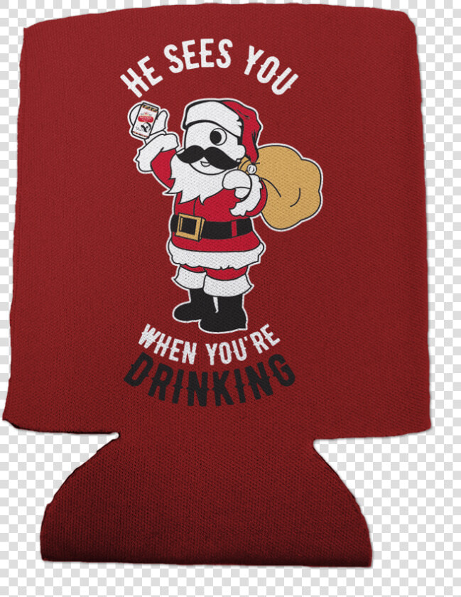  pre order  He Sees You When You Re Drinking   Koozie   Koozie  HD Png DownloadTransparent PNG