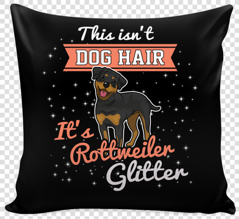 This Isn T Dog Hair It S Rottweiler Glitter Pillow   Isn T Dog Hair Its Corgi Glitter  HD Png DownloadTransparent PNG