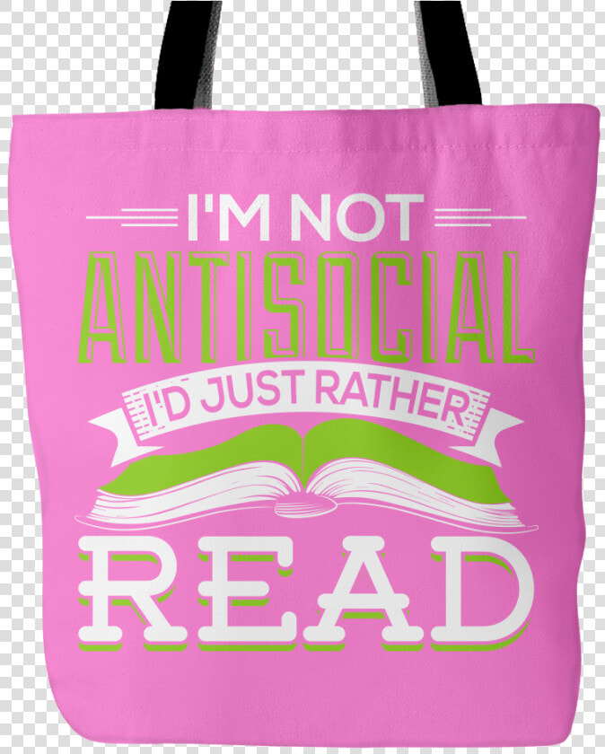 I M Not Antisocial I D Just Rather Read Tote Bag   Tote Bag  HD Png DownloadTransparent PNG