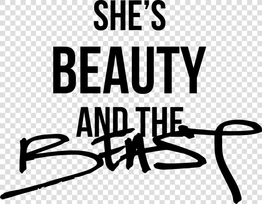 Words Transparent Beast   She  39 s A Beauty And A Beast  HD Png DownloadTransparent PNG