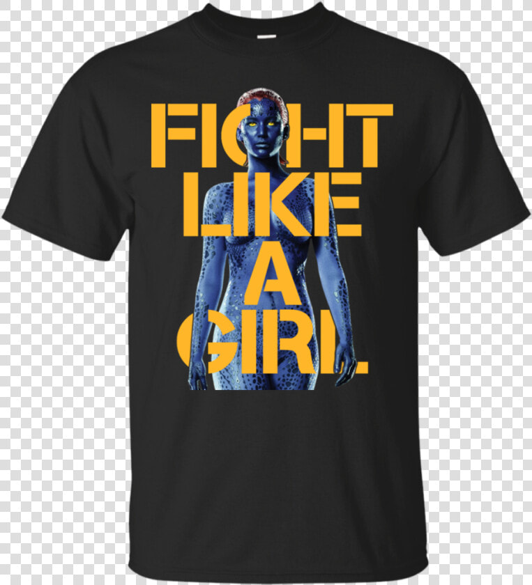 Mystique Fight Like A Girl Raven T Shirt  amp  Hoodie   Sunflower T Shirt Design  HD Png DownloadTransparent PNG