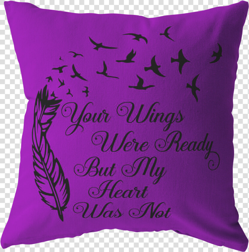 Your Wings Were Ready Pillow Class  HD Png DownloadTransparent PNG