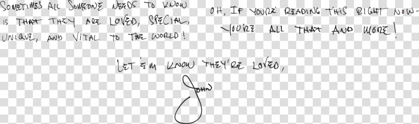 Sometimes All Someone Needs To Know Is That They Are   Handwriting  HD Png DownloadTransparent PNG