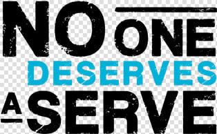 No One Deserves A Serve Slideshow Motot   Graphics  HD Png DownloadTransparent PNG