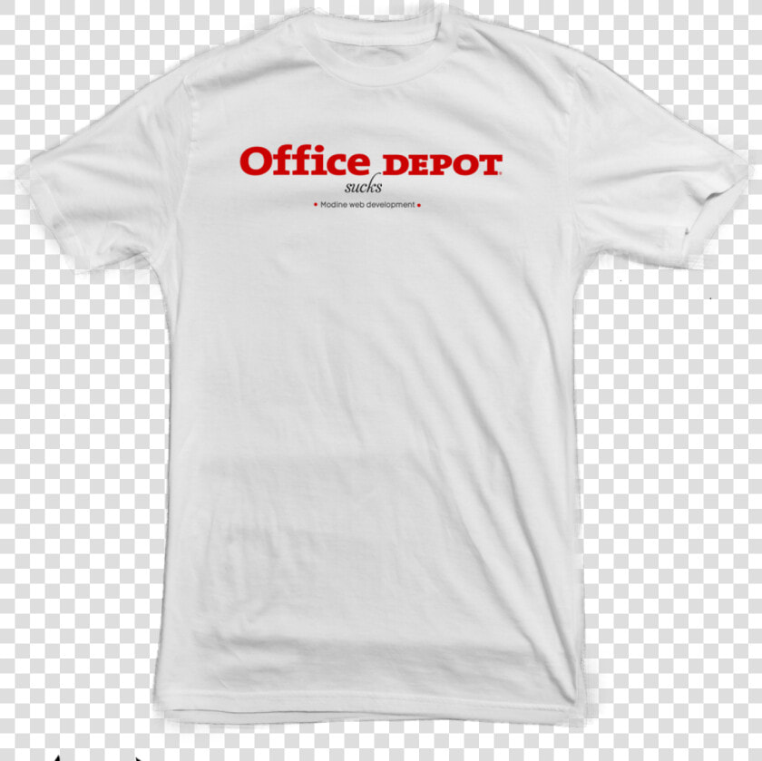 Office Depot Sucks T Shirt   Work 90 Hours A Week  HD Png DownloadTransparent PNG