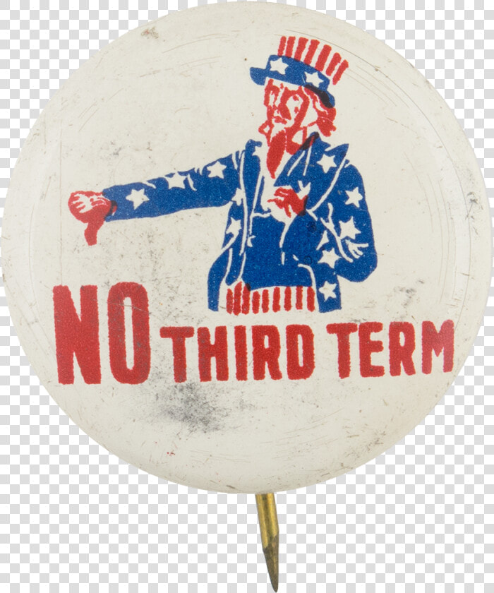 Uncle Sam No Third Term Political Button Museum   No Third Term Button  HD Png DownloadTransparent PNG