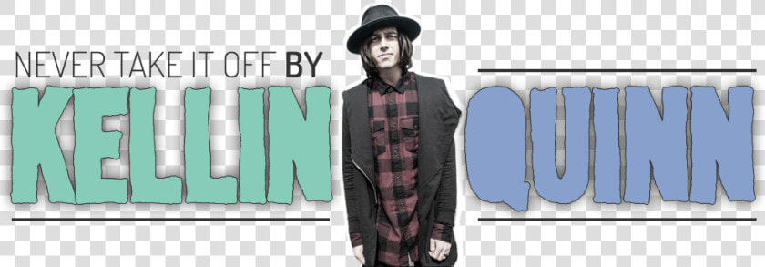 Kellin Quinn Never Take It Off   Gentleman  HD Png DownloadTransparent PNG