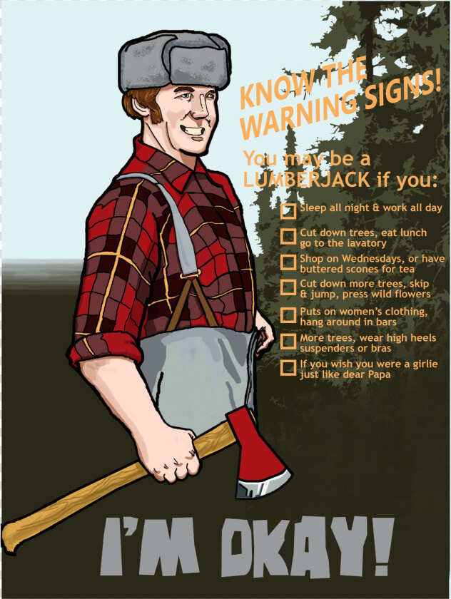 I M A Lumberjack And I M Ok  HD Png DownloadTransparent PNG