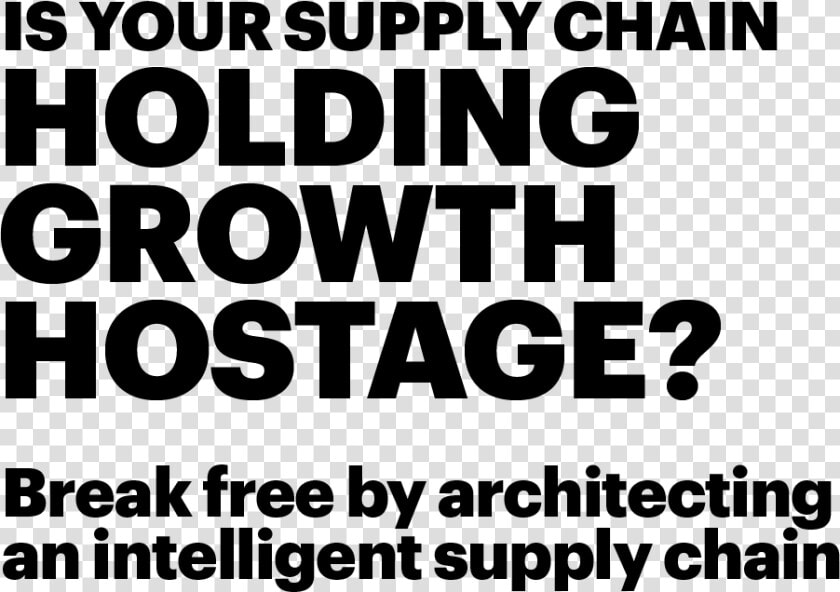 Is Your Supply Chain Holding Growth Hostage   Poster  HD Png DownloadTransparent PNG