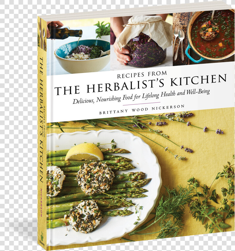 Recipes From The Herbalist  39 s Kitchen  Delicious  Nourishing  HD Png DownloadTransparent PNG