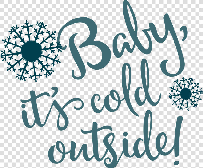 Baby It S Cold Outside Svg Cut File   Calligraphy  HD Png DownloadTransparent PNG