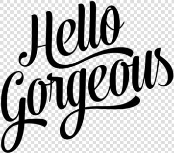 Calligraphy Hello Gorgeous  HD Png DownloadTransparent PNG