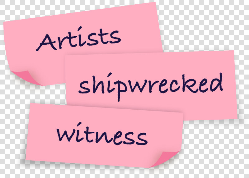 Pieces Of Paper With The Words Artists Shipwrecked   Paper  HD Png DownloadTransparent PNG