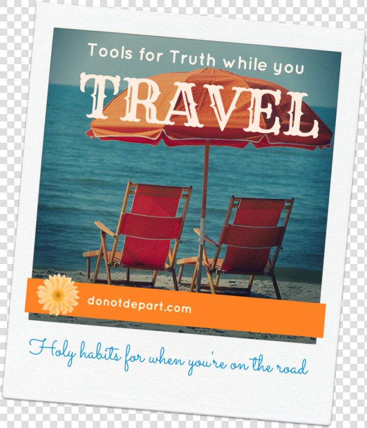 Bible Study Tools For Truth While You Travel Holy Habits   Poster  HD Png DownloadTransparent PNG