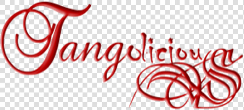 Tangolicious  tango By Laura Y Henk   Calligraphy  HD Png DownloadTransparent PNG