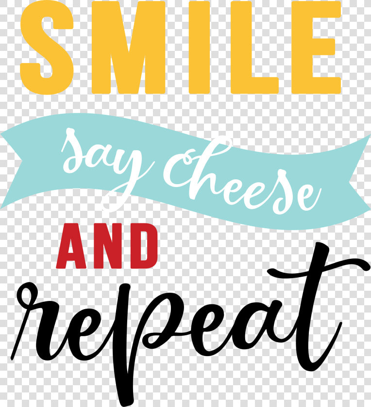 Smile Say Cheese And Repeat Svg Cut File   Calligraphy  HD Png DownloadTransparent PNG