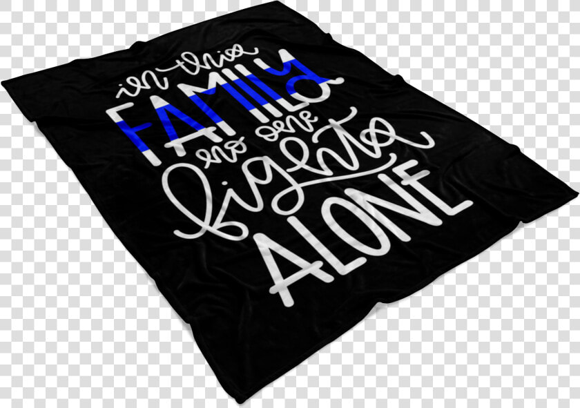 In This Family No One Fights Alone Thin Blue Line Fleece   Banner  HD Png DownloadTransparent PNG