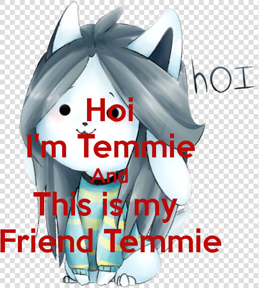 Hoi I M Temmie And This Is My Friend Temmie   Poster  HD Png DownloadTransparent PNG