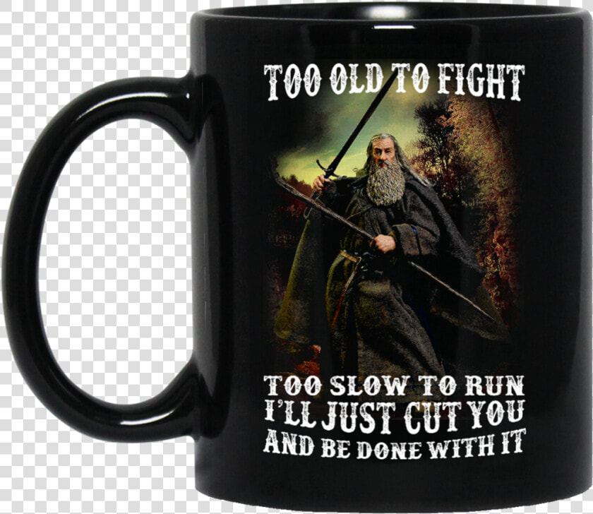 Lord Of The Rings Gandalf Mug I Ll Just Cut You And  HD Png DownloadTransparent PNG