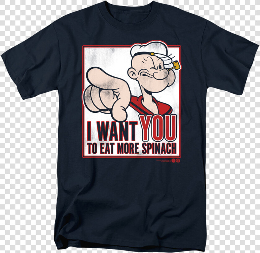 I Want You To Each More Spinach Popeye T shirt   Popeye  HD Png DownloadTransparent PNG