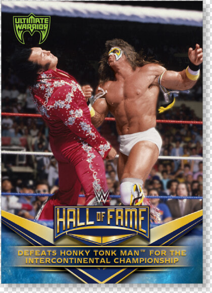 2018 Topps Wwe Ultimate Warrior Hall Of Fame Tribute   Wwe Hall Of Fame  HD Png DownloadTransparent PNG