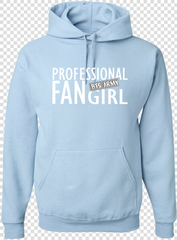 Professional Fangirl Hoodie  bts Army   Louis Tomlinson Merch Hoodie  HD Png DownloadTransparent PNG