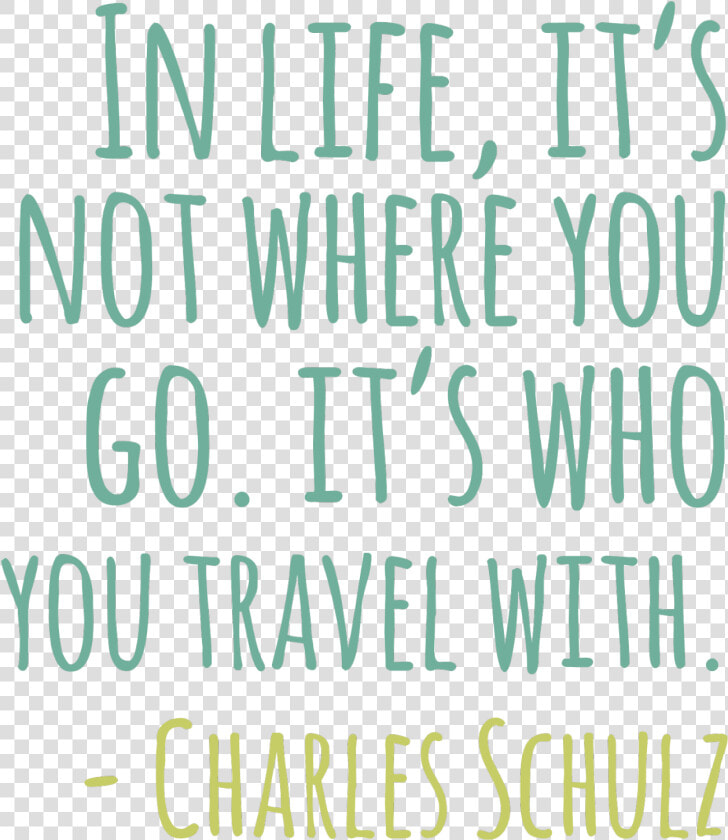 In Life Its   Quote In Life It  39 s Not Where You Go  HD Png DownloadTransparent PNG