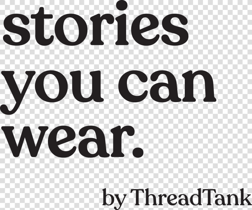 Stories You Can Wear By Thread Tank   Story You Can Wear  HD Png DownloadTransparent PNG