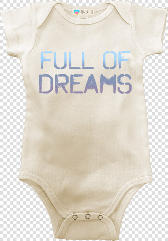 Full Of Dreams Organic Baby Onesie Baby Bun Maternity   Sleeve  HD Png DownloadTransparent PNG