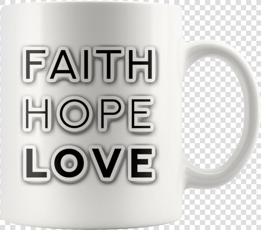 White Faith Hope Love Coffee Mug   Coffee Cup  HD Png DownloadTransparent PNG