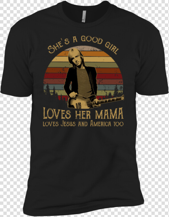 Tom Petty She  39 s A Good Girl Loves Her Mama T Shirt  HD Png DownloadTransparent PNG