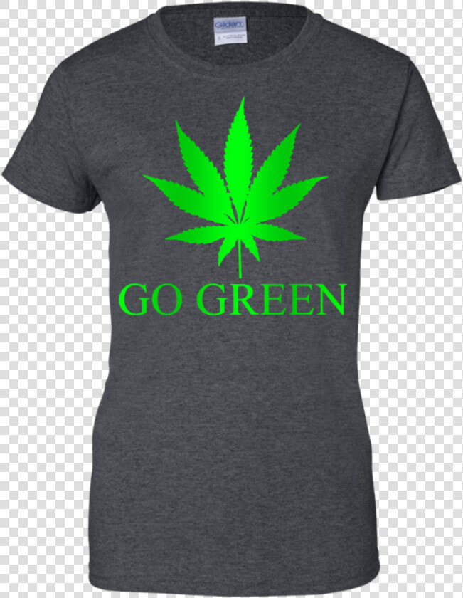 Go Green Weed Vape Nation Marijuana Leaf 420 Men women   T shirt  HD Png DownloadTransparent PNG