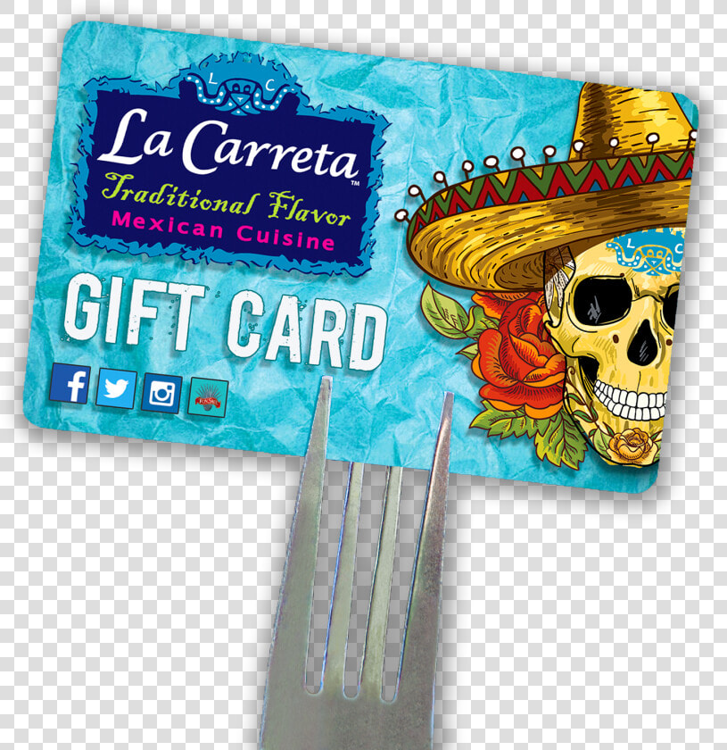 The Perfect Gift For Anyone Who Appreciates Fresh Mexican   La Carreta  HD Png DownloadTransparent PNG