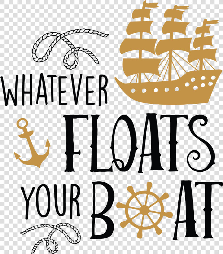 Whatever Floats Your Boat Svg  HD Png DownloadTransparent PNG