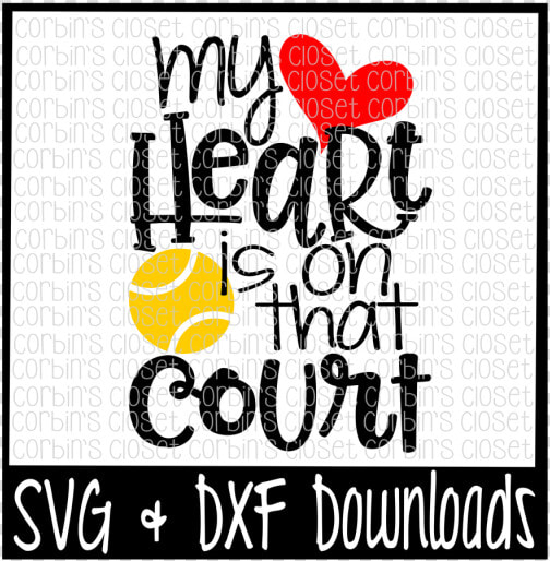 Tennis Mom Svg   Tennis Svg   My Heart Is On That Court   Heart  HD Png DownloadTransparent PNG