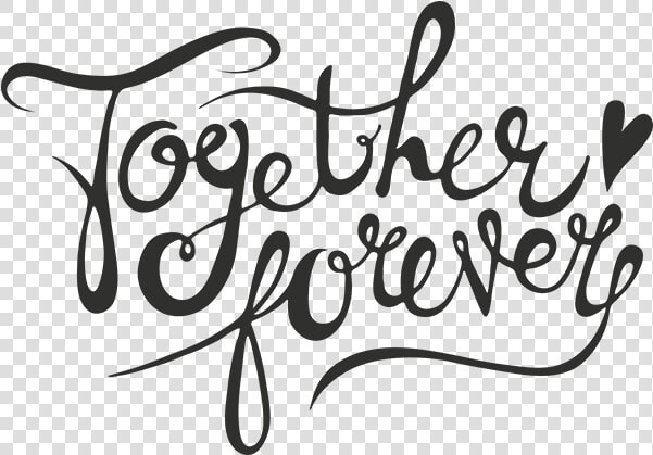 Together Forever Word Art   Together Forever  HD Png DownloadTransparent PNG