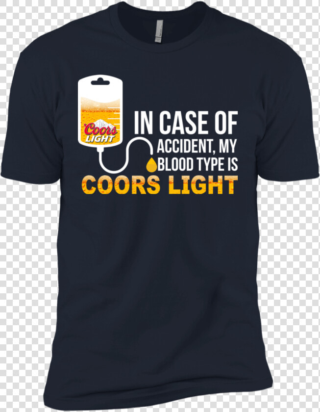 My Blood Type Is Coors Light T Shirt  Tank  Long Sleeve   Poor People  39 s Campaign T Shirt  HD Png DownloadTransparent PNG