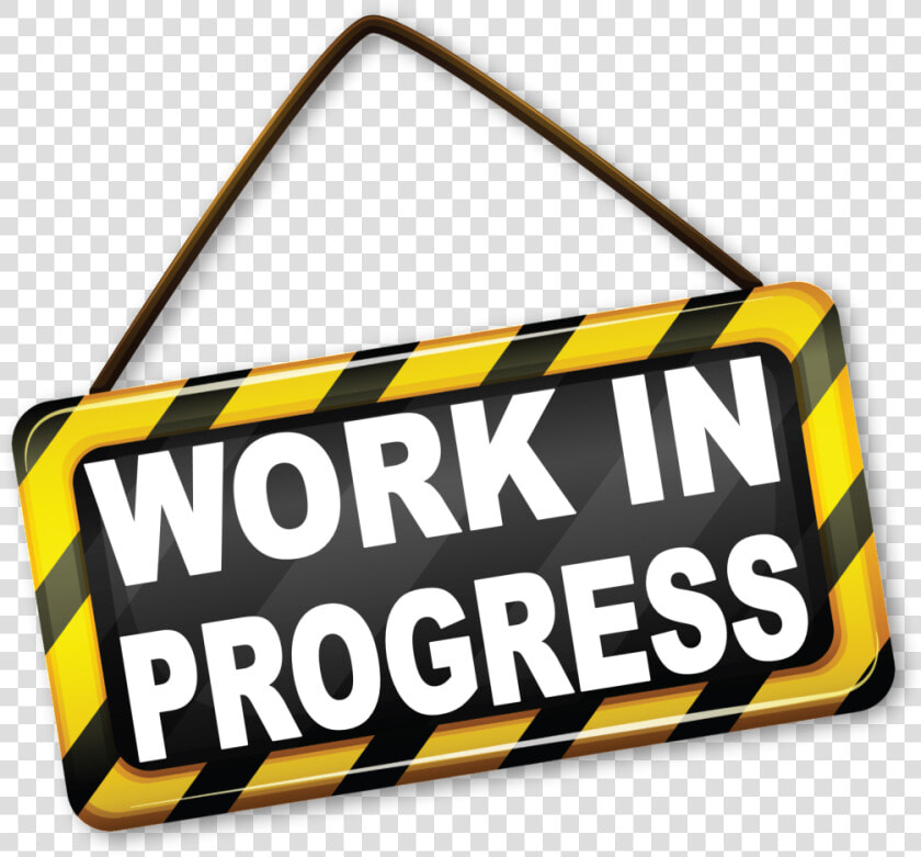 Work In Progress   Transparent Background Work In Progress Transparent  HD Png DownloadTransparent PNG