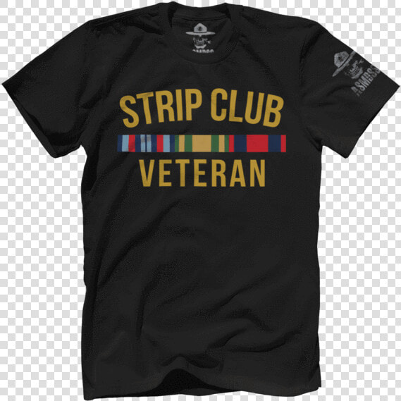 Strip Club Veteran   Pawn Star T Shirts  HD Png DownloadTransparent PNG