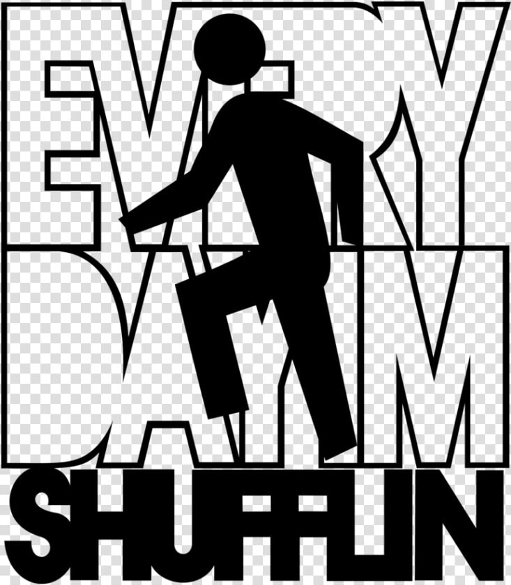 Everyday I M Shufflin  HD Png DownloadTransparent PNG