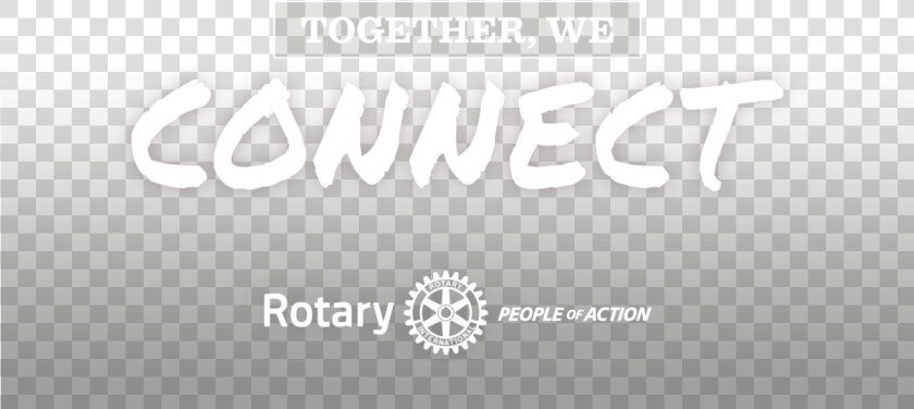 Together We Connect   Rotary Together We Connect  HD Png DownloadTransparent PNG