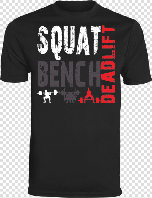 T shirts Black   S Squat Bench Deadlift Performance   T shirt  HD Png DownloadTransparent PNG