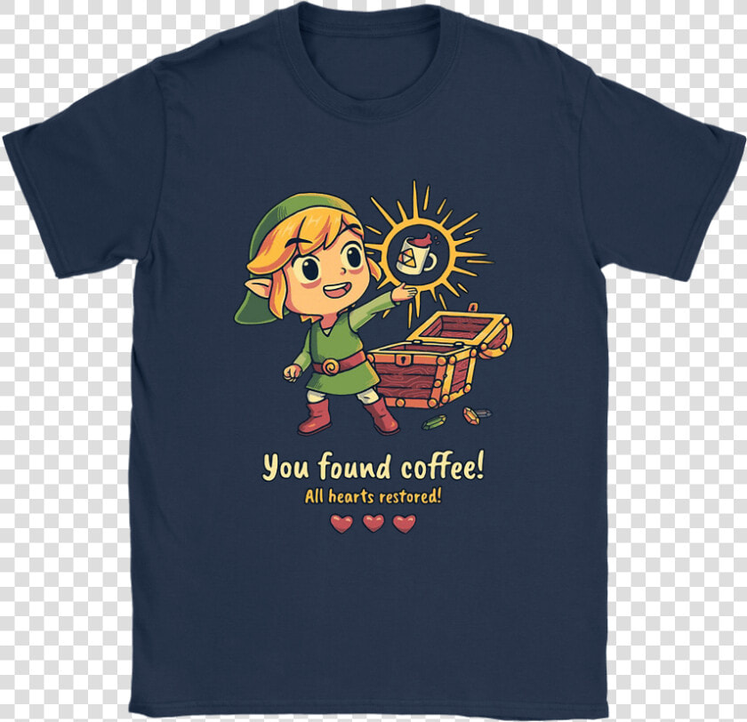 Link You Found Coffee All Heart Restored The Legend   Zelda You Found Coffee Poster  HD Png DownloadTransparent PNG