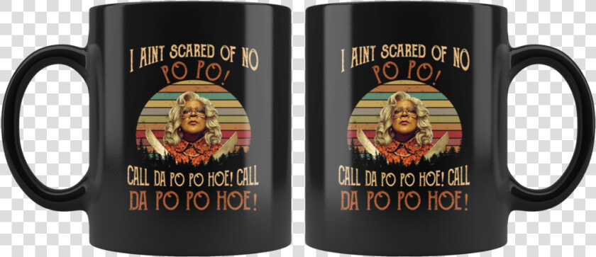 Retro Sunset Madea I Ain T Scared Of No Po Po Call   Mug  HD Png DownloadTransparent PNG