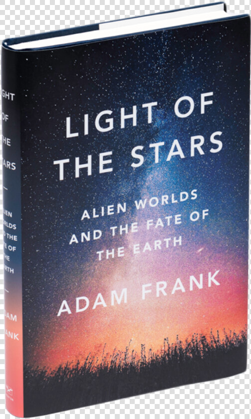 Adam Frank S Light Of The Stars   Light Of The Stars Adam Frank  HD Png DownloadTransparent PNG