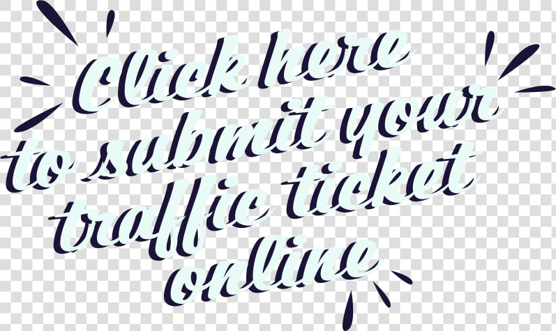 Submit Your Traffic Ticket To Crescent City Law Firm   Calligraphy  HD Png DownloadTransparent PNG