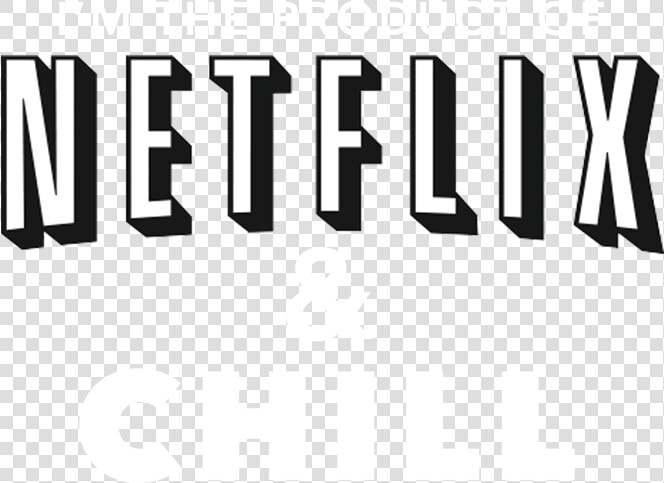 Netflix And Chill Png   Png Download   Netflix  Transparent PngTransparent PNG